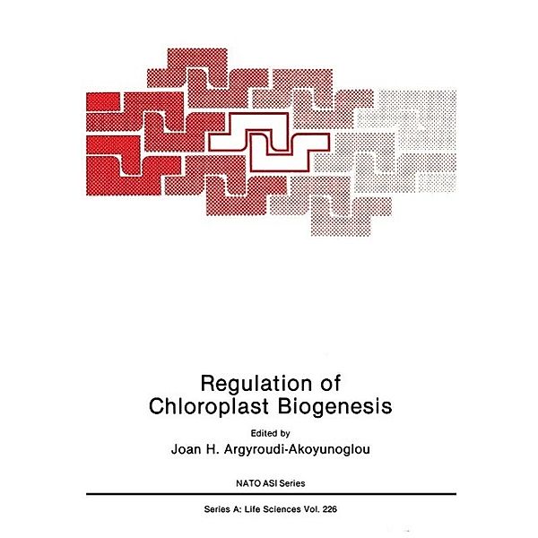 Regulation of Choloroplast Biogenesis / NATO Science Series A: Bd.226