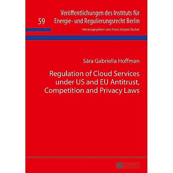 Regulation of Cloud Services under US and EU Antitrust, Competition and Privacy Laws, Sara Gabriella Hoffman