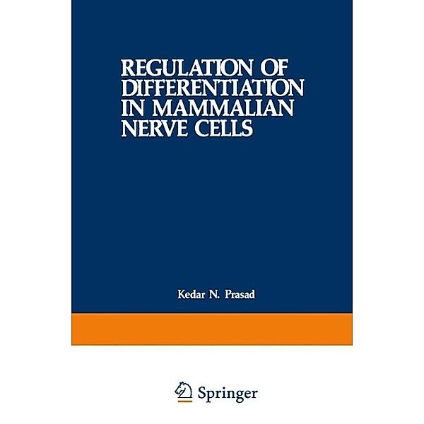 Regulation of Differentiation in Mammalian Nerve Cells, Keder N. Prasad