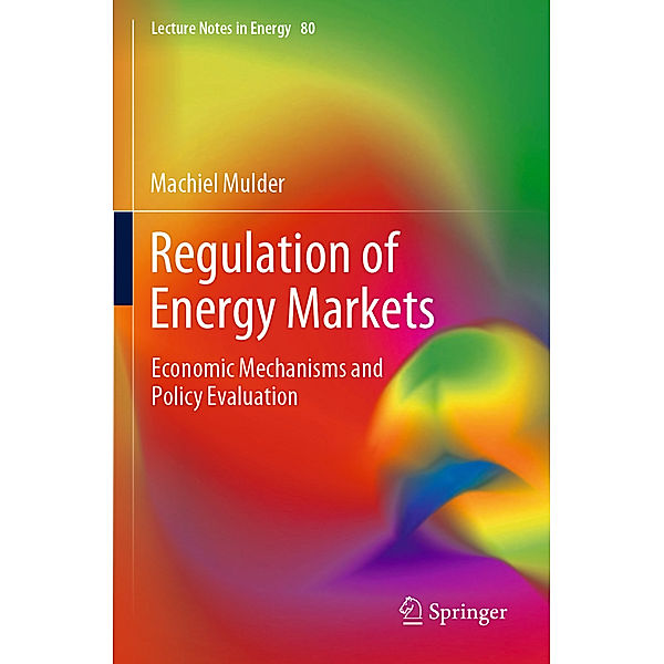 Regulation of Energy Markets, Machiel Mulder