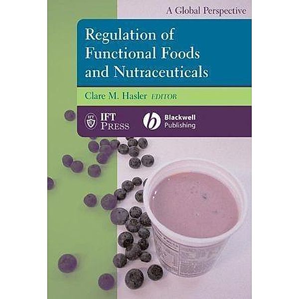 Regulation of Functional Foods and Nutraceuticals / Institute of Food Technologists Series