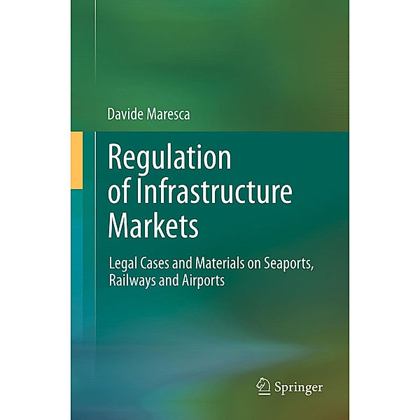 Regulation of Infrastructure Markets, Davide Maresca