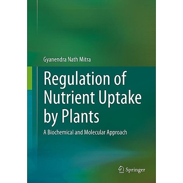 Regulation of Nutrient Uptake by Plants, Gyanendra Nath Mitra