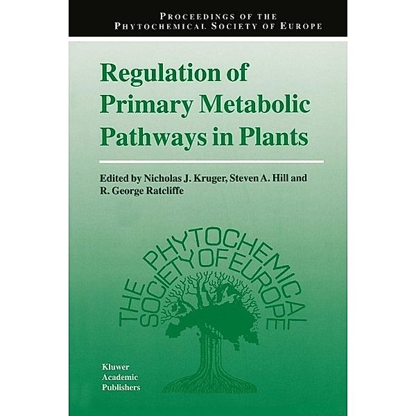 Regulation of Primary Metabolic Pathways in Plants / Proceedings of the Phytochemical Society of Europe Bd.42