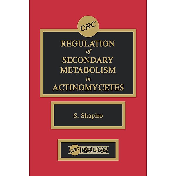 Regulation of Secondary Metabolism in Actinomycetes, Stuart Shapiro