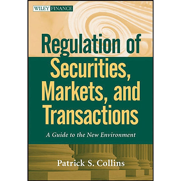 Regulation of Securities, Markets, and Transactions, Patrick S. Collins
