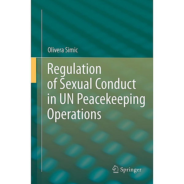 Regulation of Sexual Conduct in UN Peacekeeping Operations, Olivera Simic