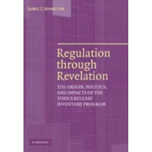 Regulation through Revelation, James T. Hamilton