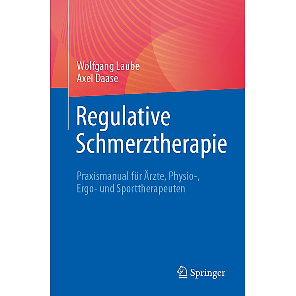 Regulative Schmerztherapie, Wolfgang Laube, Axel Daase