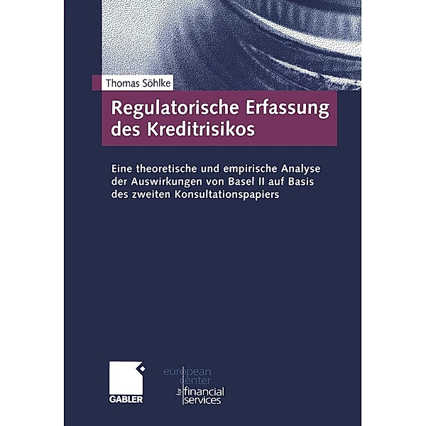 Regulatorische Erfassung des Kreditrisikos / Schriftenreihe des European Center for Financial Services, Thomas Söhlke