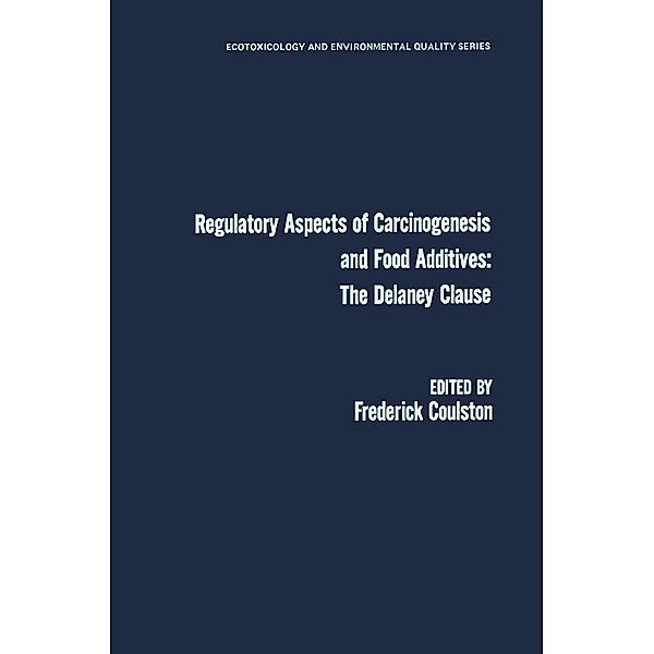 Regulatory Aspects of Carcinogenesis and Food Additives: The Delaney Clause