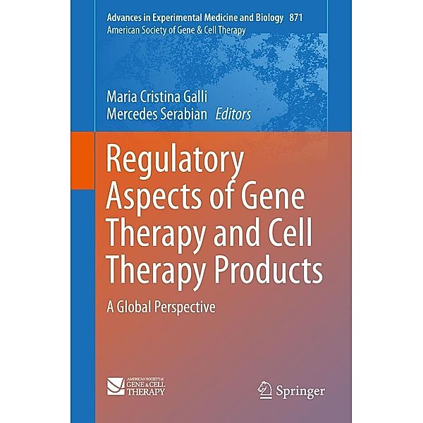 Regulatory Aspects of Gene Therapy and Cell Therapy Products / Advances in Experimental Medicine and Biology Bd.871