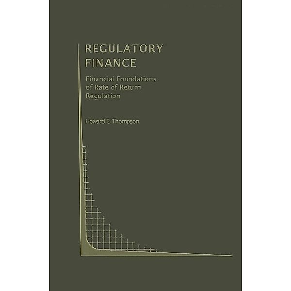 Regulatory Finance / Topics in Regulatory Economics and Policy Bd.9, Howard E. Thompson