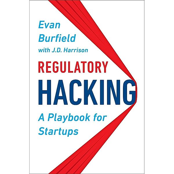 Regulatory Hacking, Evan Burfield, J. D. Harrison