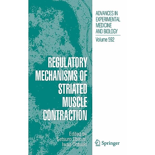 Regulatory Mechanisms of Striated Muscle Contraction / Advances in Experimental Medicine and Biology Bd.592