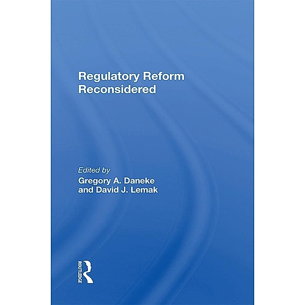 Regulatory Reform Reconsidered, Gregory A Daneke, David J Lemak, Charles L Kennedy, Gerald Barkdoll