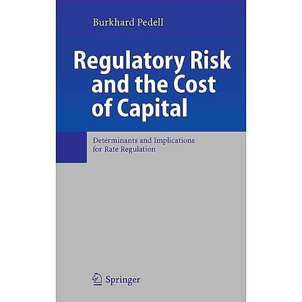 Regulatory Risk and the Cost of Capital, Burkhard Pedell