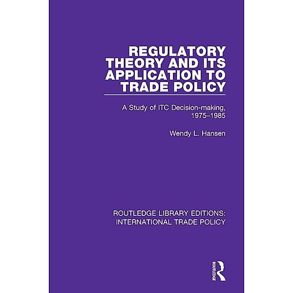 Regulatory Theory and its Application to Trade Policy, Wendy L. Hansen