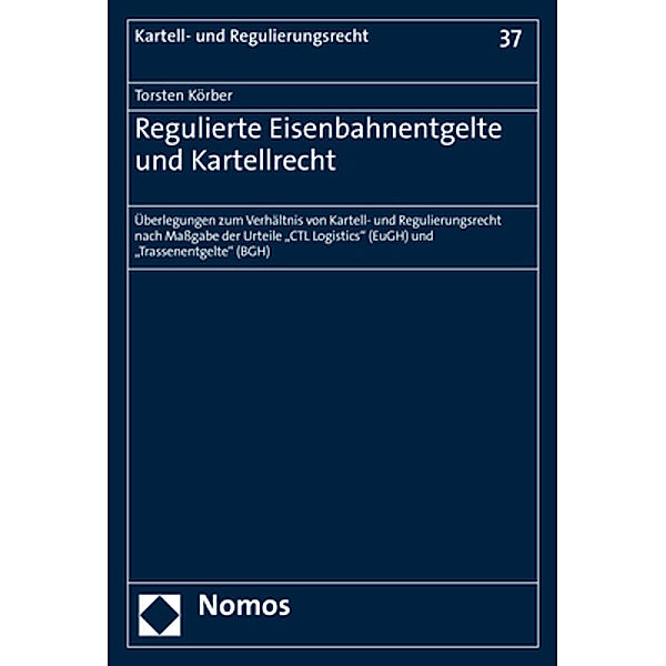 Regulierte Eisenbahnentgelte und Kartellrecht, Torsten Körber