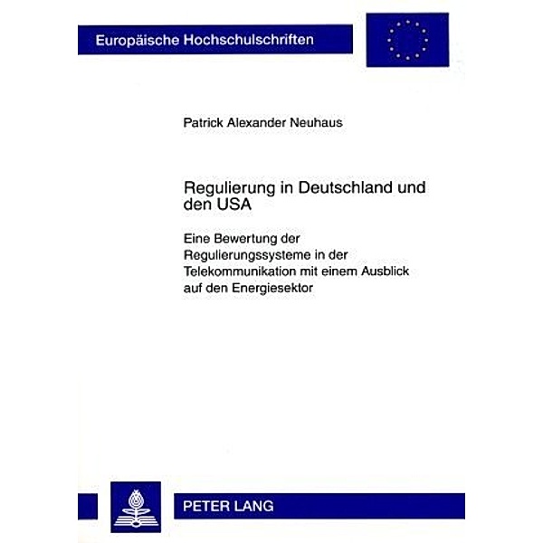 Regulierung in Deutschland und den USA, Patrick A. Neuhaus