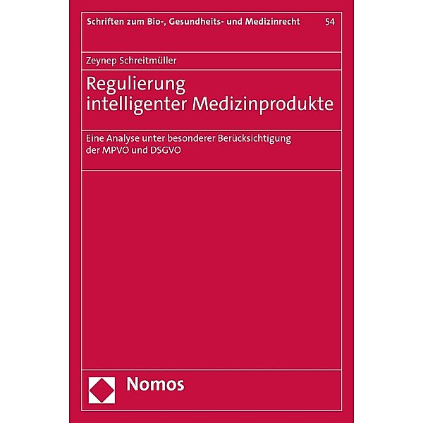 Regulierung intelligenter Medizinprodukte / Schriften zum Bio-, Gesundheits- und Medizinrecht Bd.54, Zeynep Schreitmüller