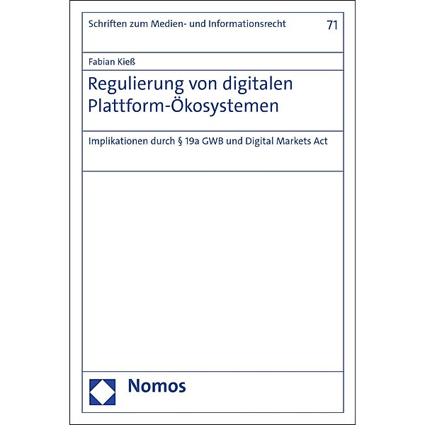 Regulierung von digitalen Plattform-Ökosystemen / Schriften zum Medien- und Informationsrecht Bd.71, Fabian Kieß