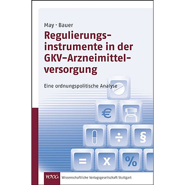 Regulierungsinstrumente in der GKV-Arzneimittelversorgung, Uwe May, Cosima Bauer