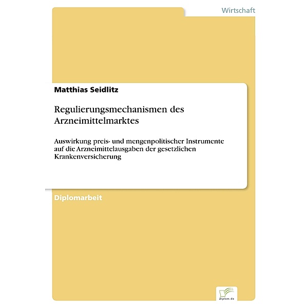 Regulierungsmechanismen des Arzneimittelmarktes, Matthias Seidlitz