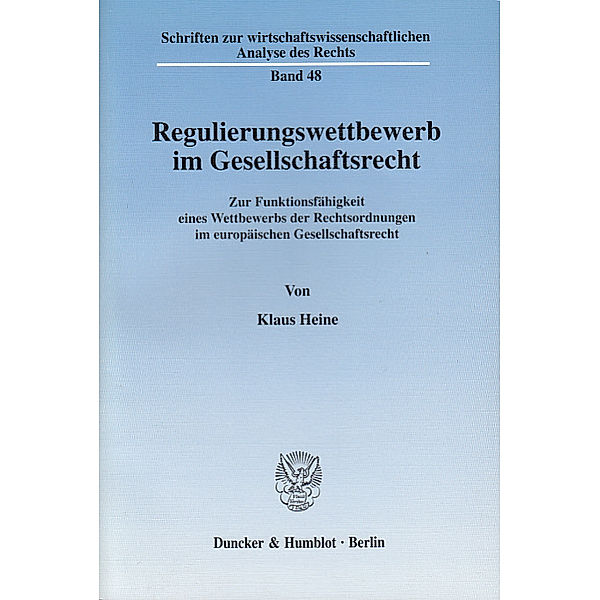 Regulierungswettbewerb im Gesellschaftsrecht., Klaus Heine