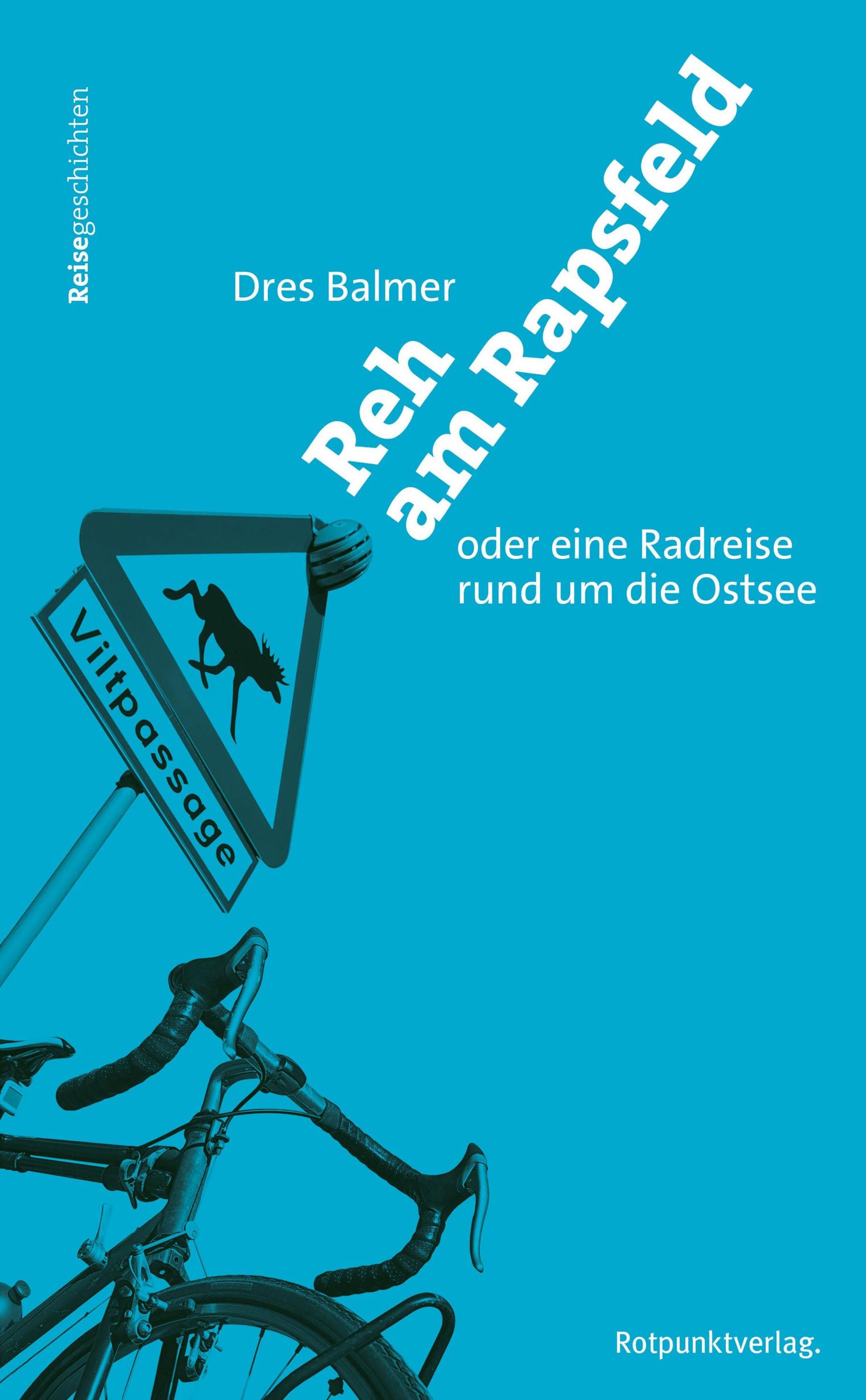 Reh am Rapsfeld Reisegeschichten im Rotpunktverlag eBook v. Dres Balmer |  Weltbild
