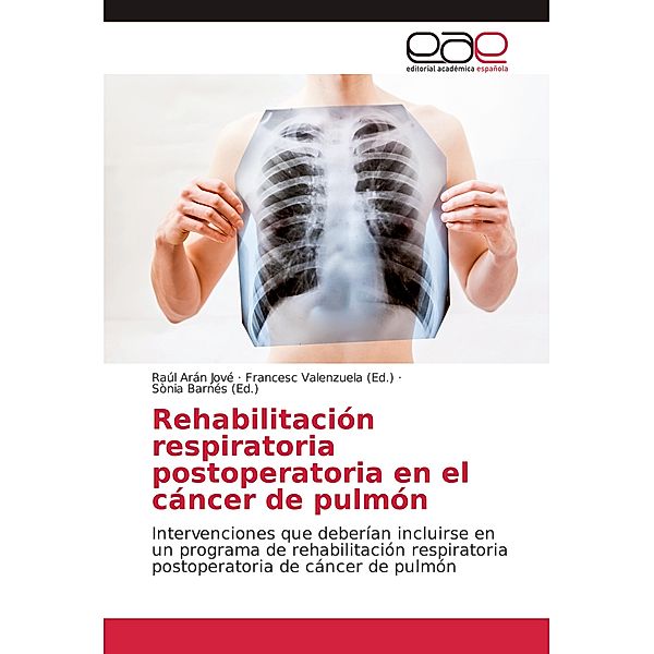 Rehabilitación respiratoria postoperatoria en el cáncer de pulmón, Raúl Arán Jové
