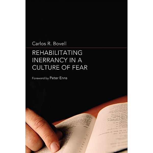 Rehabilitating Inerrancy in a Culture of Fear, Carlos R. Bovell