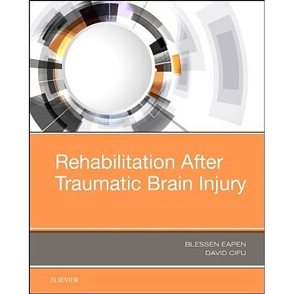 Rehabilitation After Traumatic Brain Injury, Blessen C. Eapen, Blessen Eapen, David X. Cifu