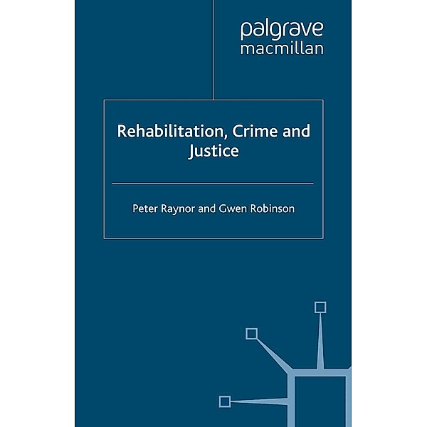 Rehabilitation, Crime and Justice, P. Raynor, G. Robinson