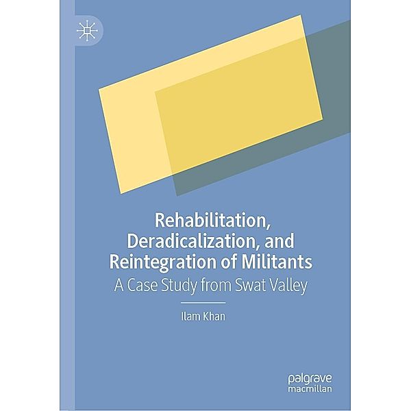 Rehabilitation, Deradicalization, and Reintegration of Militants / Progress in Mathematics, Ilam Khan