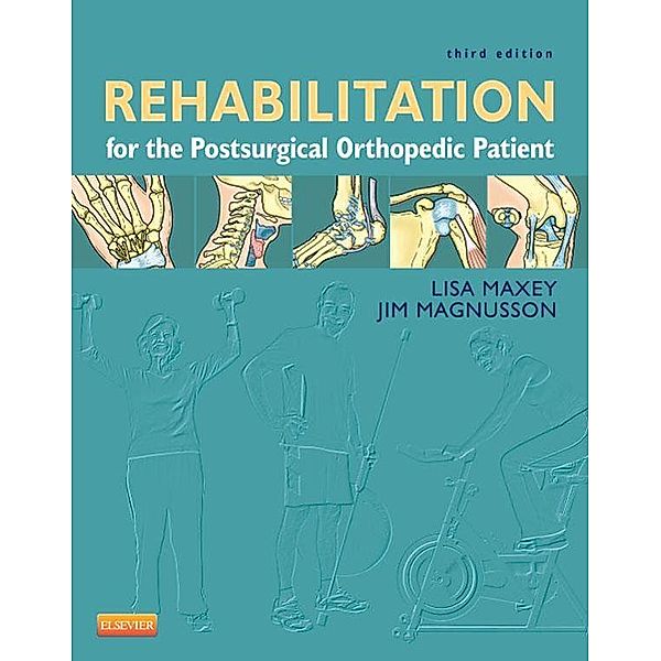 Rehabilitation for the Postsurgical Orthopedic Patient, Lisa Maxey, Jim Magnusson