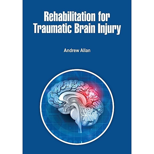 Rehabilitation for Traumatic Brain Injury, Andrew Allan