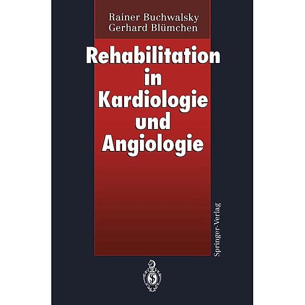 Rehabilitation in Kardiologie und Angiologie, Rainer Buchwalsky, Gerhard Blümchen