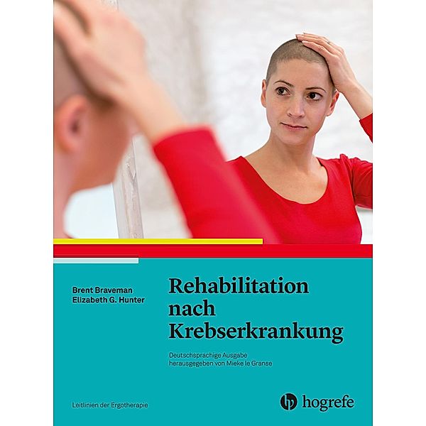 Rehabilitation nach Krebserkrankung, Brent Braveman, Elizabeth G. Hunter