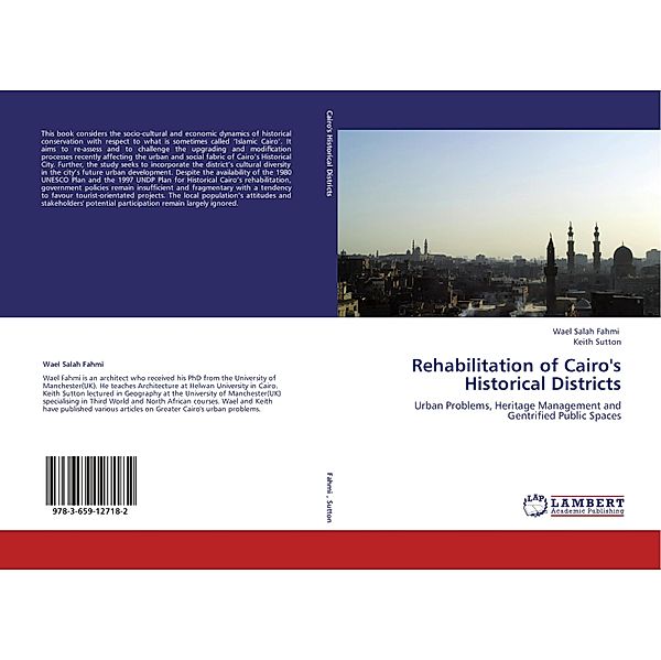 Rehabilitation of Cairo's Historical Districts, Wael Salah Fahmi, Keith Sutton