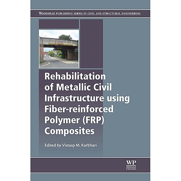 Rehabilitation of Metallic Civil Infrastructure Using Fiber Reinforced Polymer (FRP) Composites