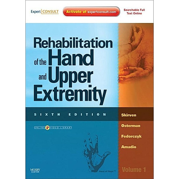 Rehabilitation of the Hand and Upper Extremity, 2-Volume Set E-Book, Terri M. Skirven, A. Lee Osterman, Jane Fedorczyk, Peter C. Amadio