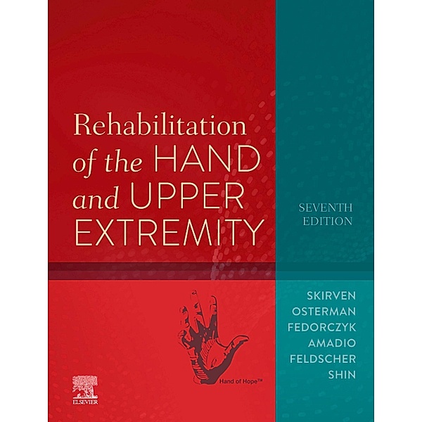 Rehabilitation of the Hand and Upper Extremity, Terri M. Skirven, A. Lee Osterman, Jane Fedorczyk, Peter C. Amadio, Sheri Felder, Eon K Shin