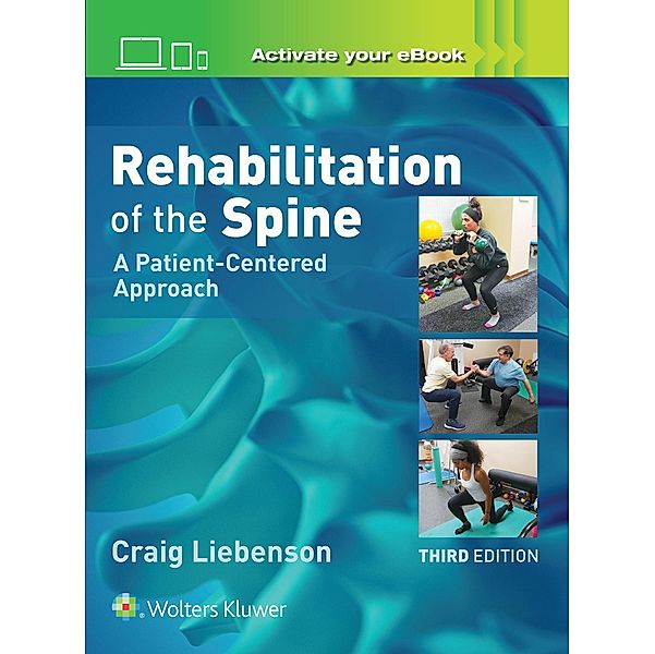 Rehabilitation of the Spine: A Patient-Centered Approach, Craig Liebenson