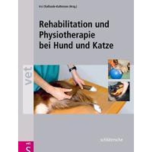 Rehabilitation und Physiotherapie bei Hund und Katze, Iris Challande-Kathmann