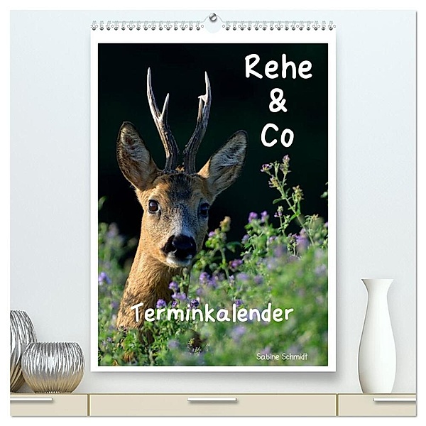 Rehe & Co / Planer (hochwertiger Premium Wandkalender 2024 DIN A2 hoch), Kunstdruck in Hochglanz, Sabine Schmidt