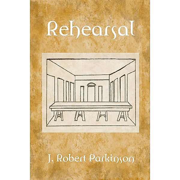 Rehearsal, J. Robert Parkinson
