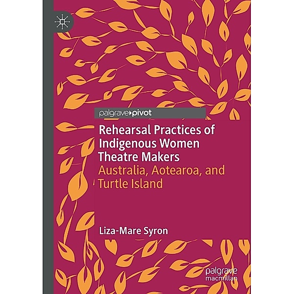 Rehearsal Practices of Indigenous Women Theatre Makers / Progress in Mathematics, Liza-Mare Syron