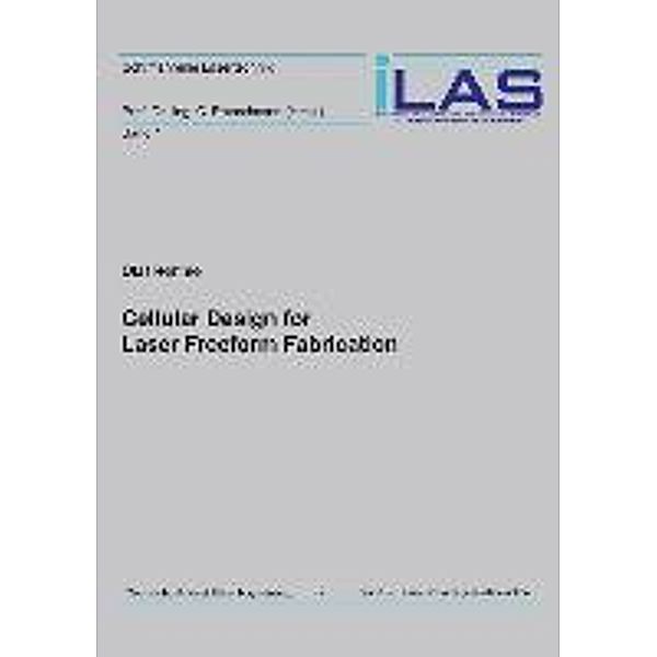 Rehme, O: Cellular Design for Laser Freeform Fabrication, Olaf Rehme