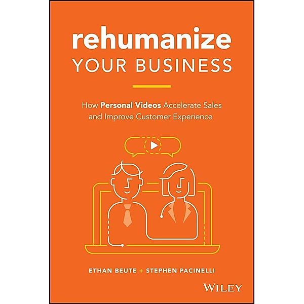 Rehumanize Your Business, Ethan Beute, Stephen Pacinelli